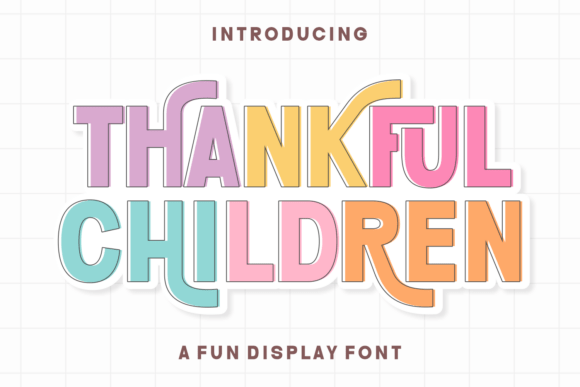 Thankful Children Font: Capturing the Joy and Purity of Childhood in Typography