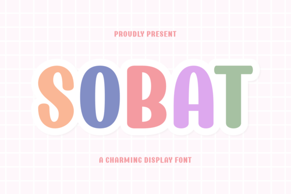 Why Sobat Font Is the Perfect Choice for Joyful and Energetic Design